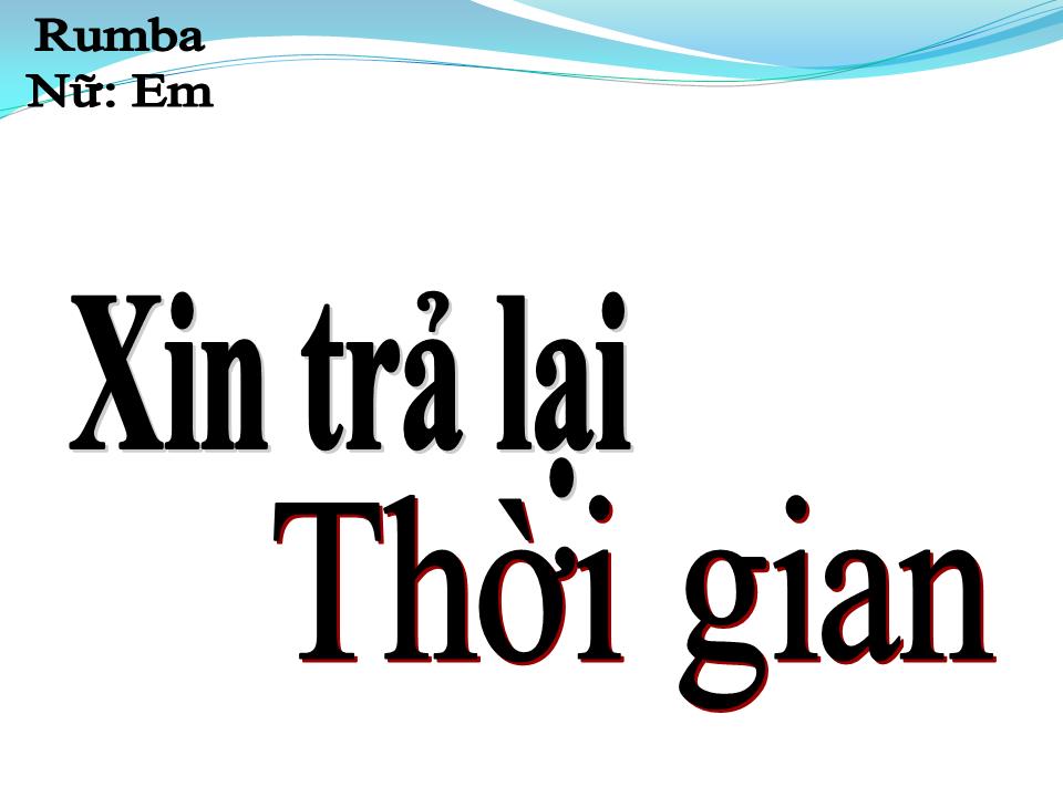 Lời bài hát XIN TRẢ LẠI THỜI GIAN