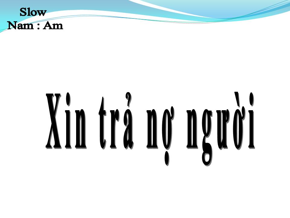 Lời bài hát XIN TRẢ NỢ NGƯỜI