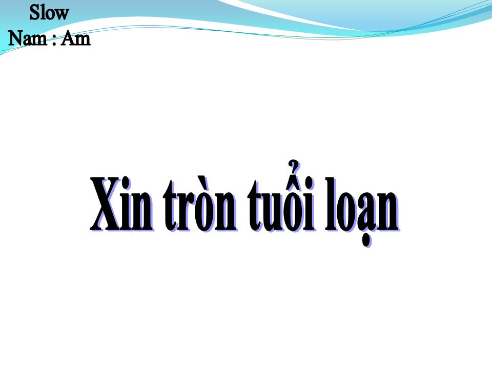 Lời bài hát XIN TRÒN TUỔI LOẠN