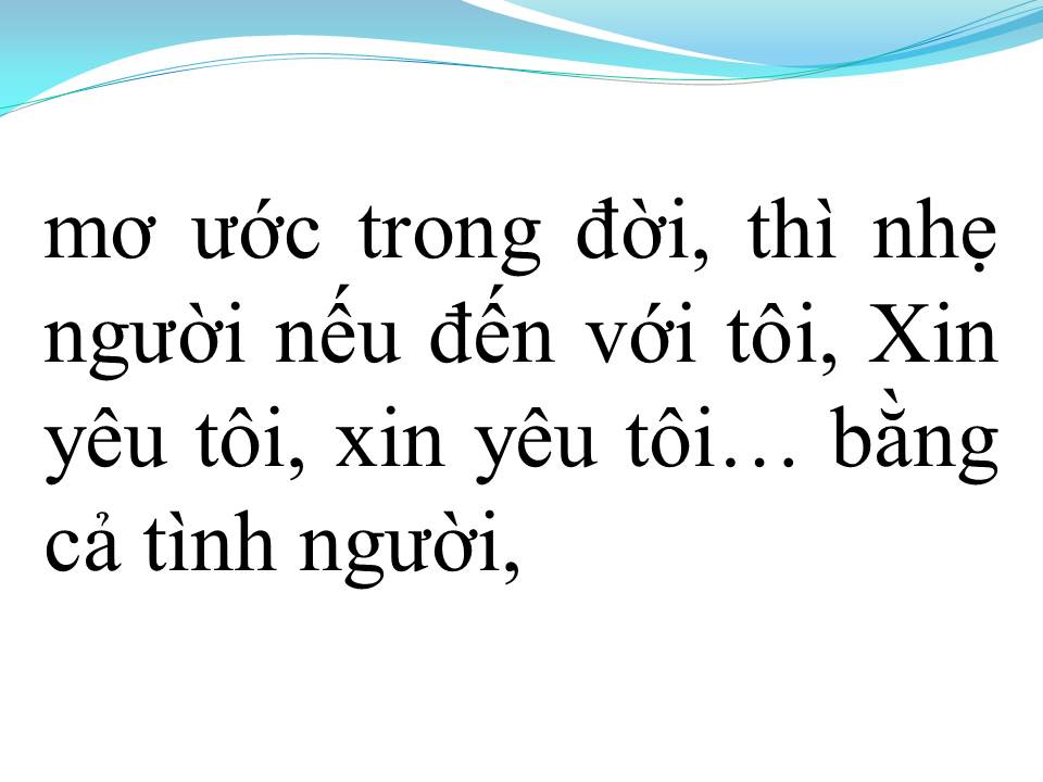 Lời bài hát XIN YÊU TÔI BẰNG CẢ TÌNH NGƯỜI