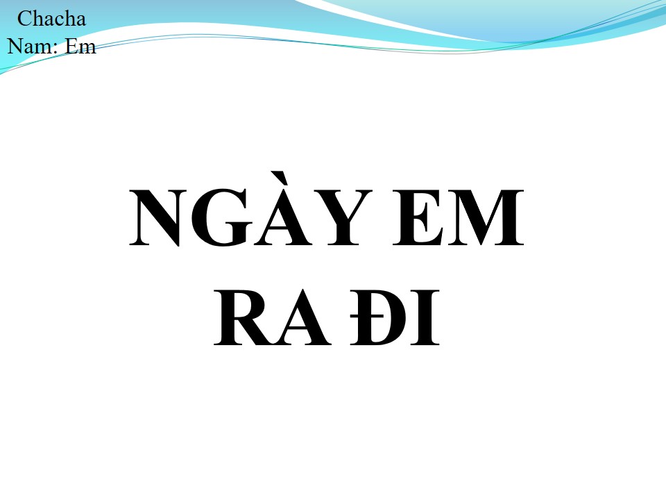 Lời bài hát NGÀY EM RA ĐI (CON TIM HÀNH LÝ)