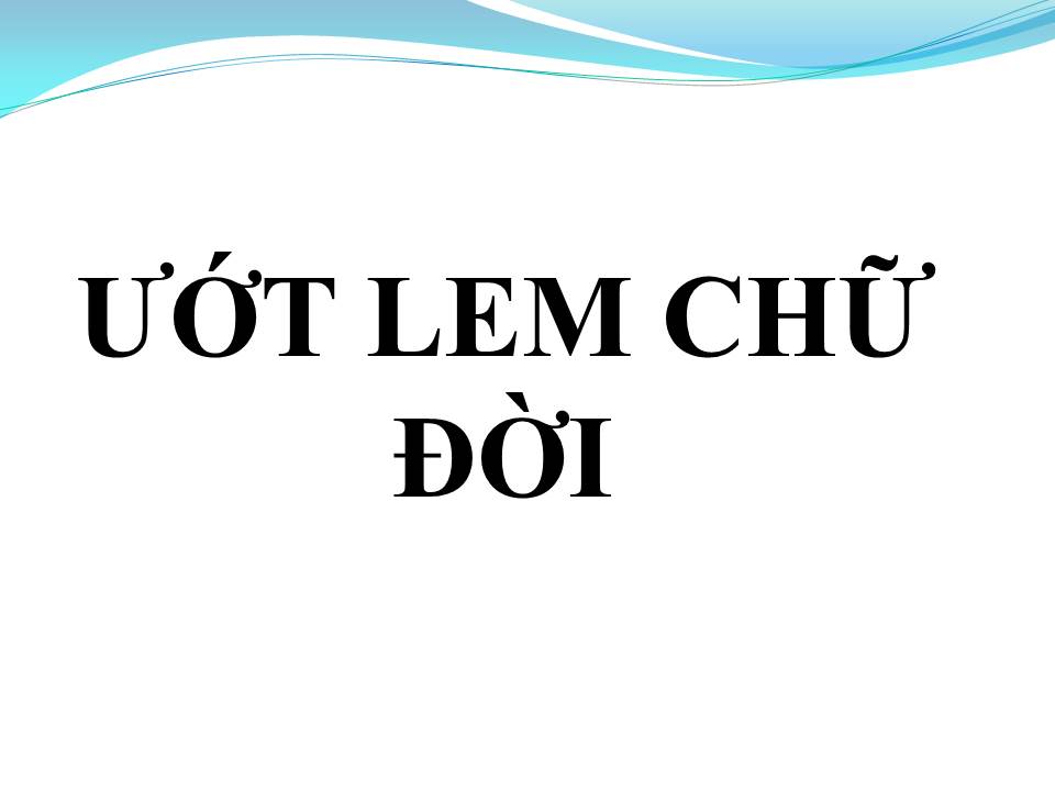 Lời bài hát ƯỚT LEM CHỮ ĐỜI