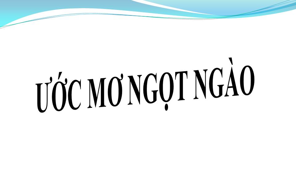 Lời bài hát ƯỚC MƠ NGỌT NGÀO