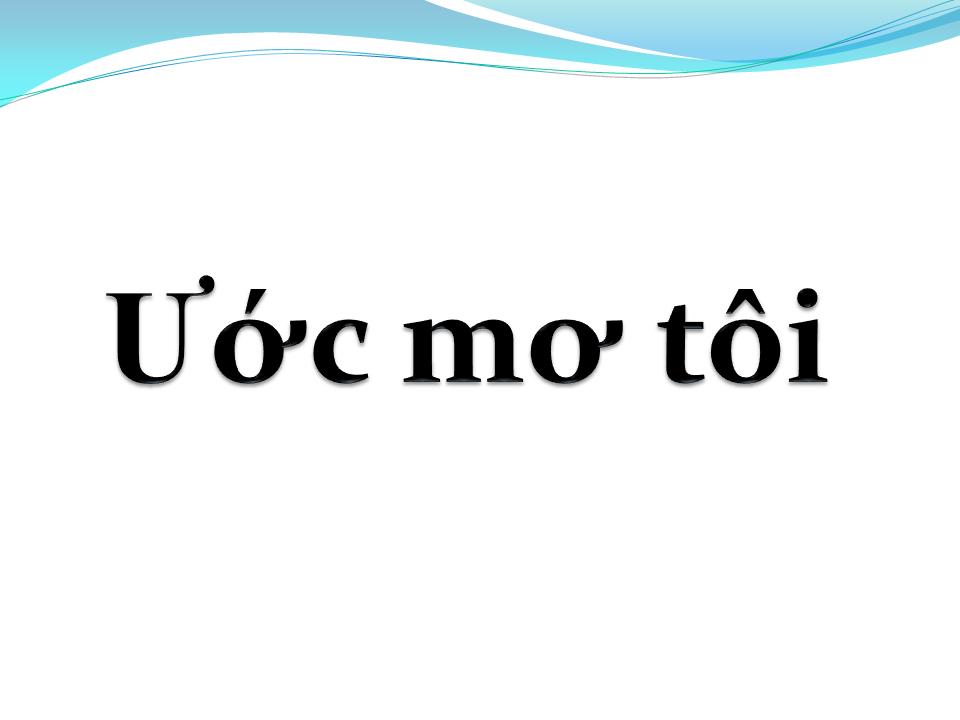 Lời bài hát ƯỚC MƠ TÔI