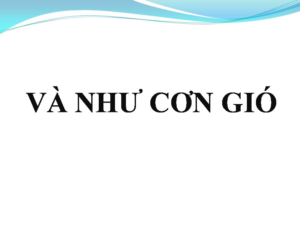 Lời bài hát VÀ NHƯ CƠN GIÓ