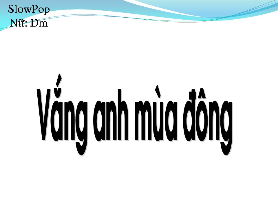 Lời bài hát VẮNG ANH MÙA ĐÔNG