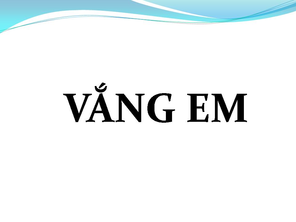 Lời bài hát VẮNG EM