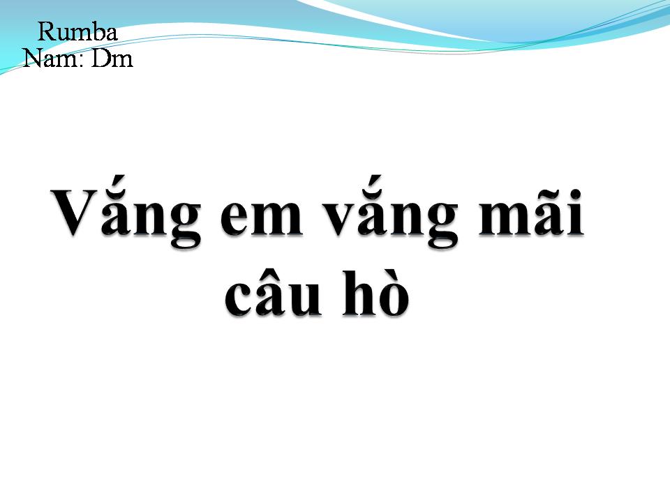 Lời bài hát VẮNG EM VẮNG MÃI CÂU HÒ