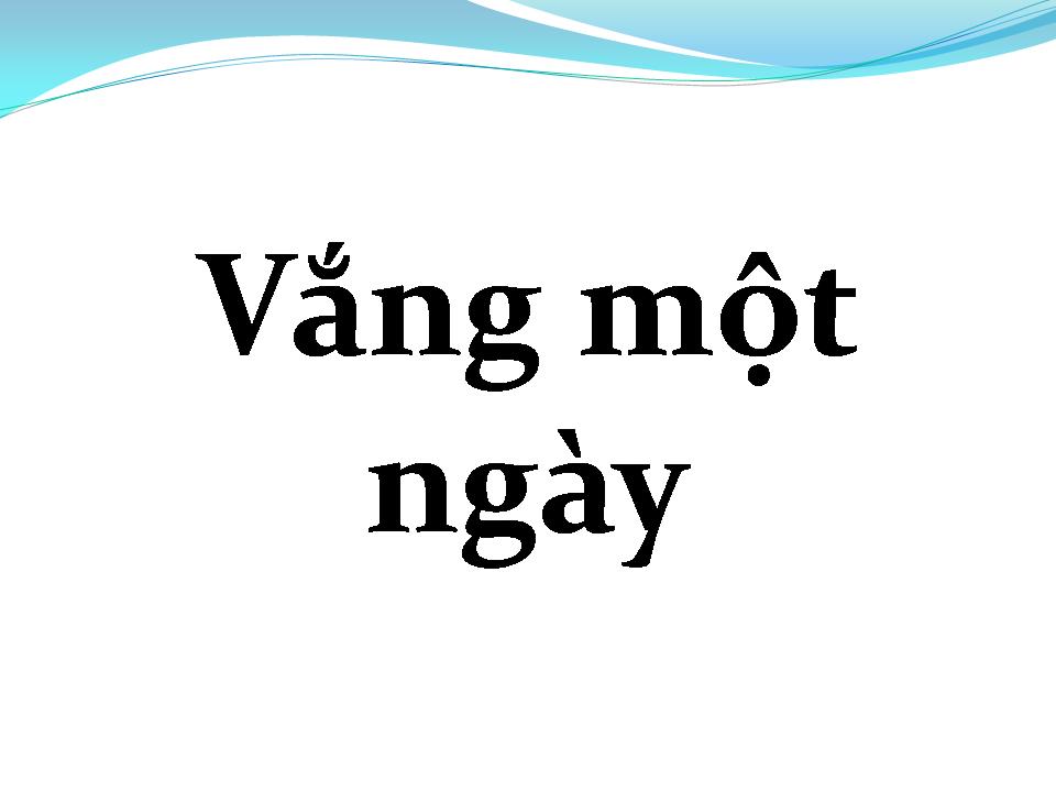 Lời bài hát VẮNG MỘT NGÀY