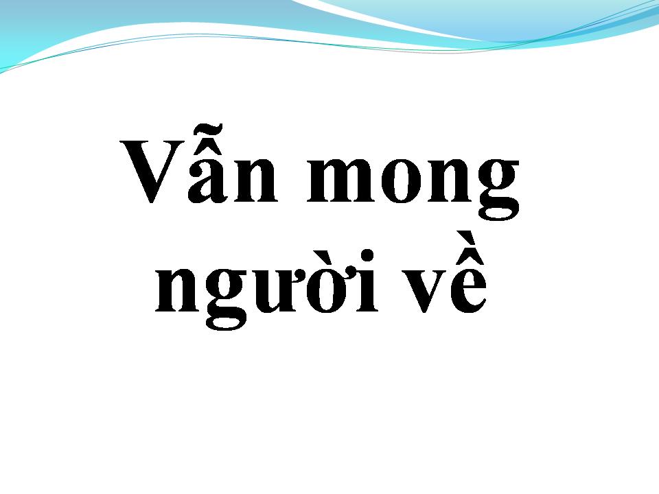 Lời bài hát VẪN MONG NGƯỜI VỀ