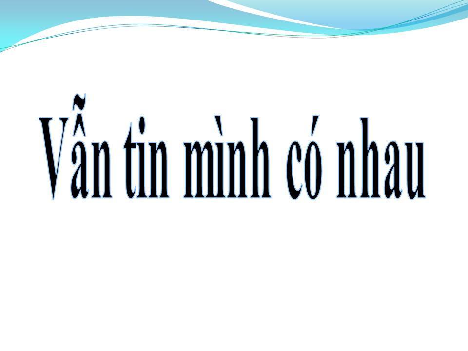 Lời bài hát VẪN TIN MÌNH CÓ NHAU