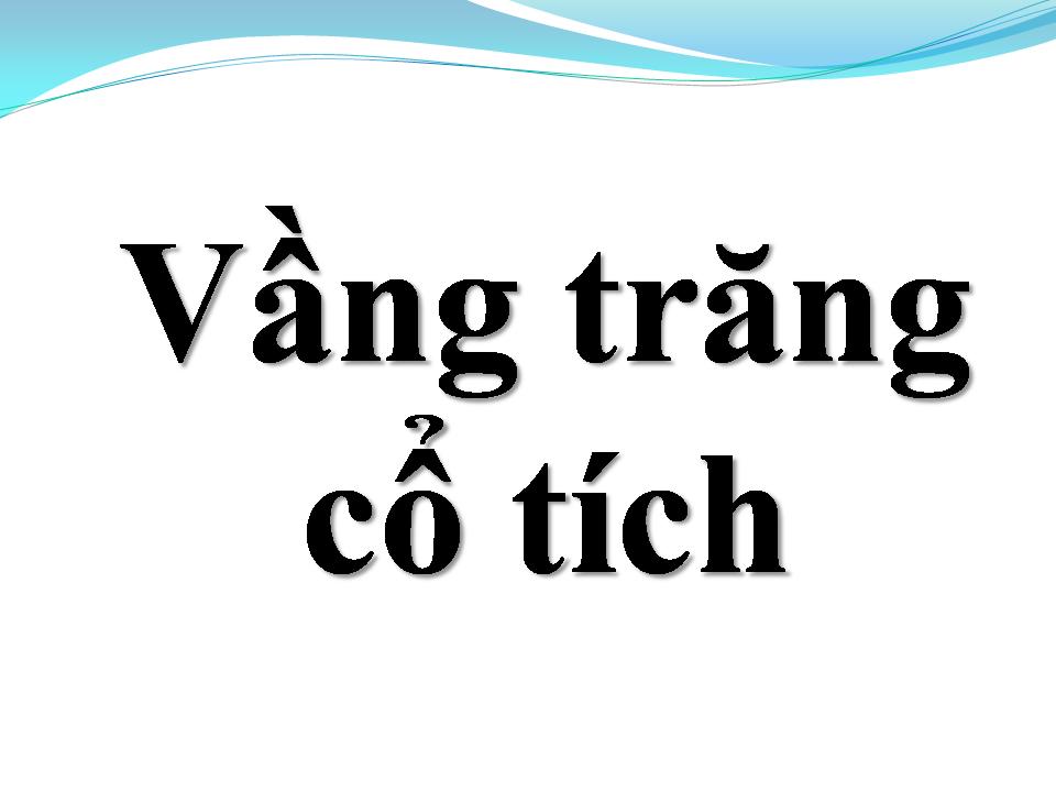 Lời bài hát VẦNG TRĂNG CỔ TÍCH