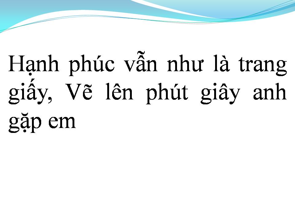 Lời bài hát VẼ LẠI PHÚT GIÂY ANH GẶP EM