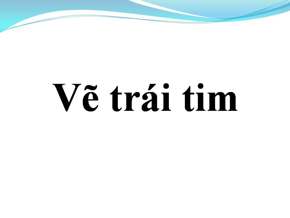 Lời bài hát VẼ TRÁI TIM