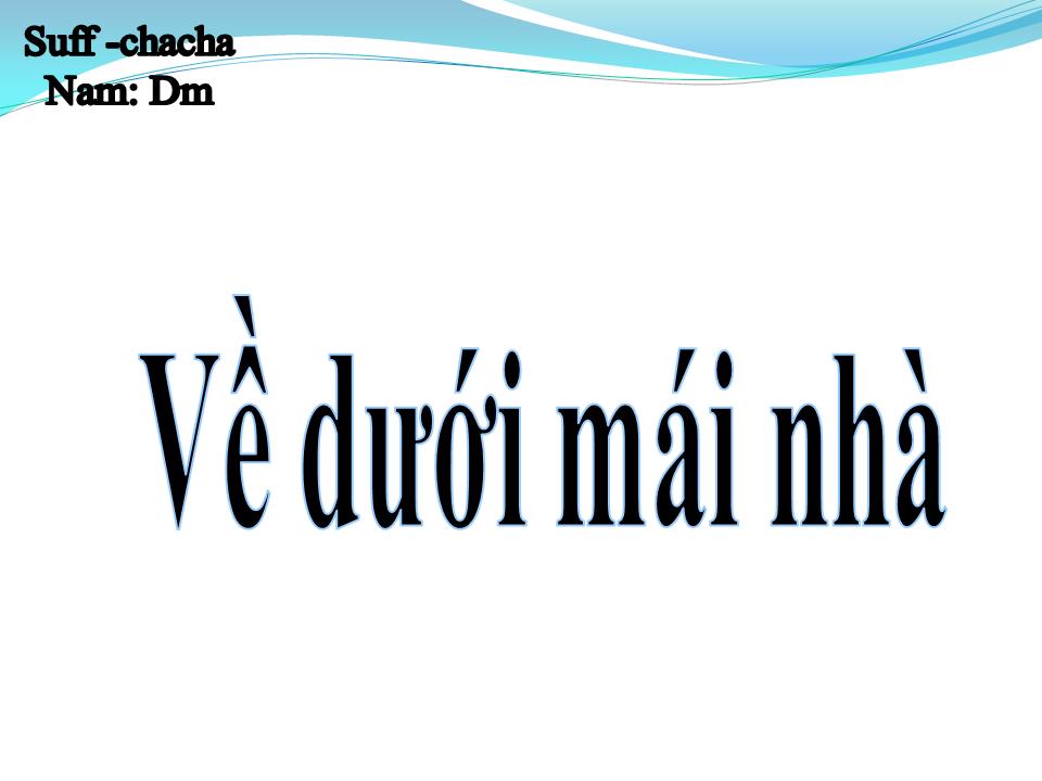Lời bài hát VỀ DƯỚI MÁI NHÀ