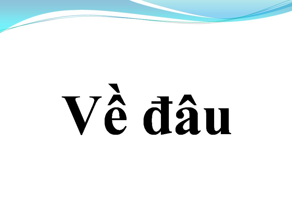 Lời bài hát VỀ ĐÂU