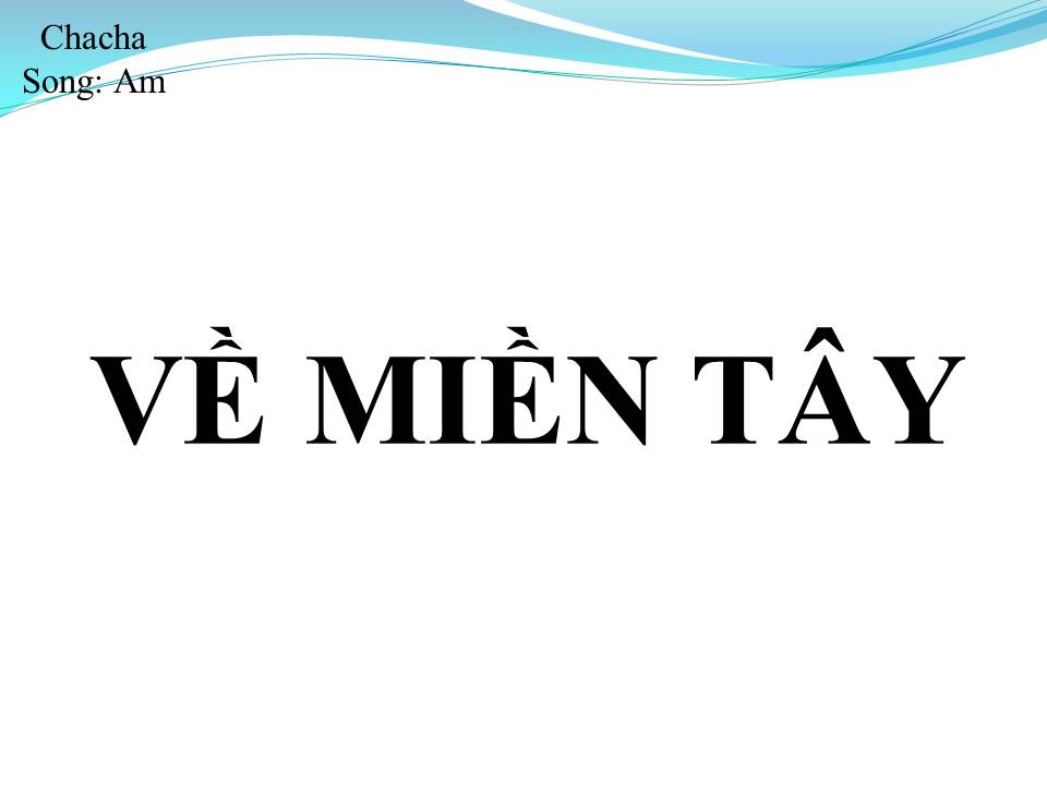 Lời bài hát VỀ MIỀN TÂY (SONG CA)