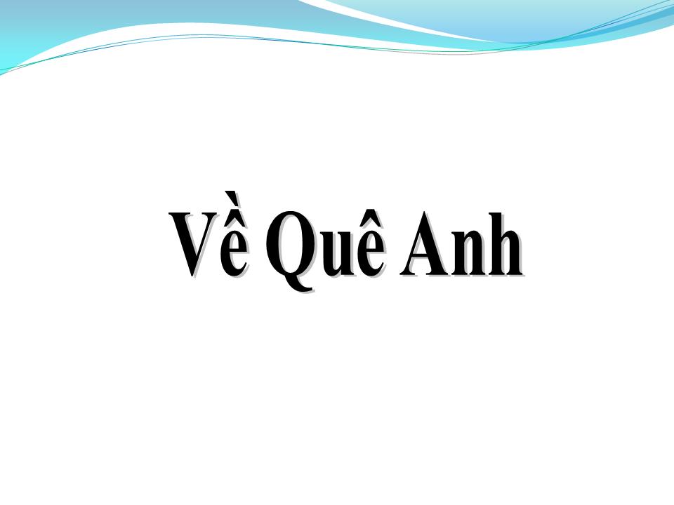 Lời bài hát VỀ QUÊ ANH