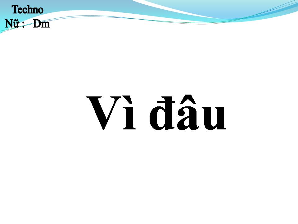 Lời bài hát VÌ ĐÂU