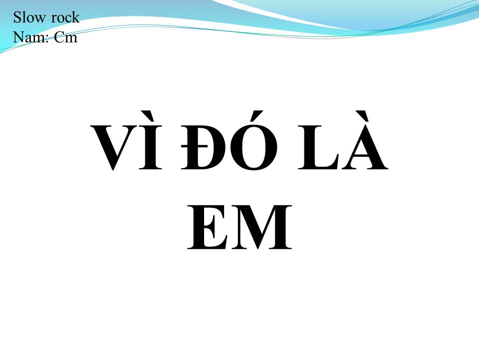 Lời bài hát VÌ ĐÓ LÀ EM
