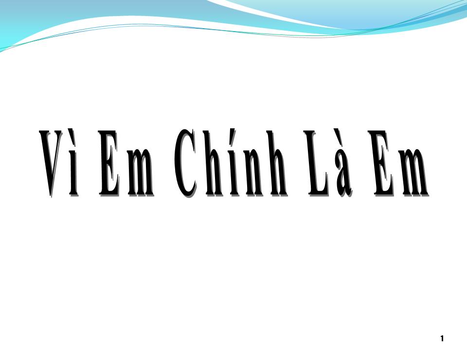 Lời bài hát VÌ EM CHÍNH LÀ EM