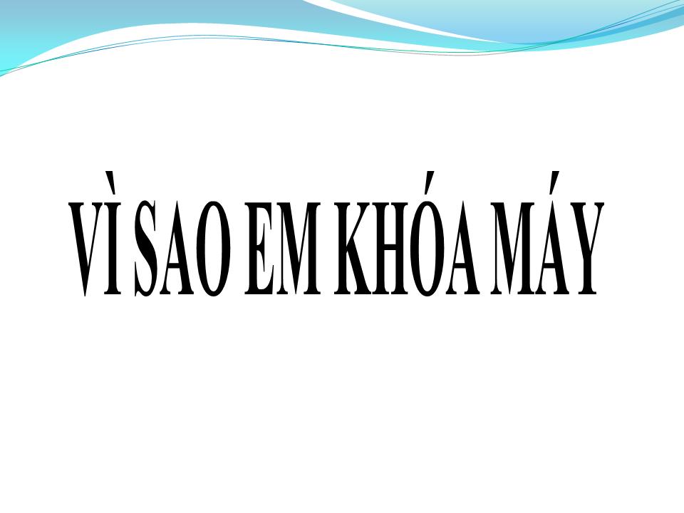 Lời bài hát VÌ SAO EM KHOÁ MÁY