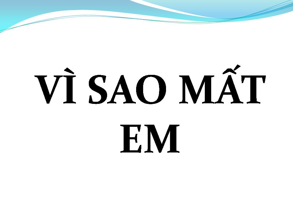 Lời bài hát VÌ SAO MẤT EM