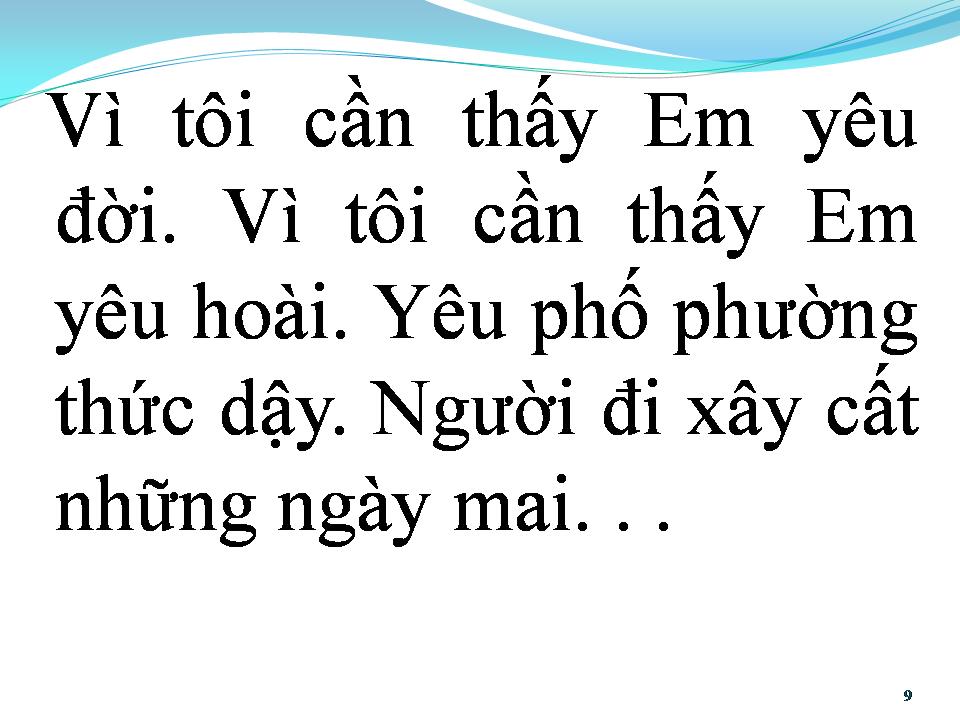 Lời bài hát VÌ TÔI CẦN THẤY EM YÊU ĐỜI