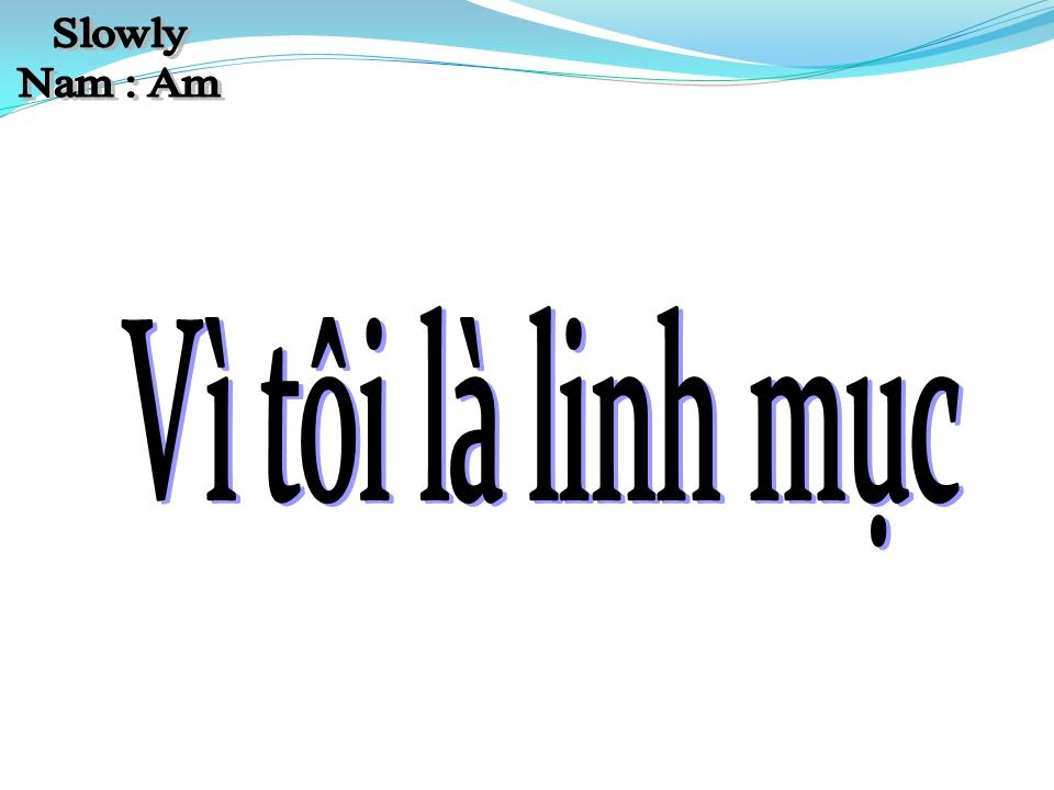 Lời bài hát VÌ TÔI LÀ LINH MỤC