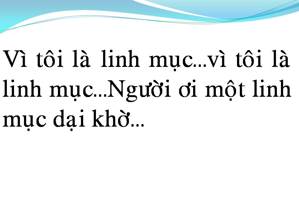 Lời bài hát VÌ TÔI LÀ LINH MỤC