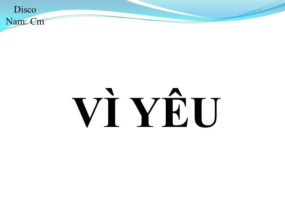Lời bài hát VÌ YÊU