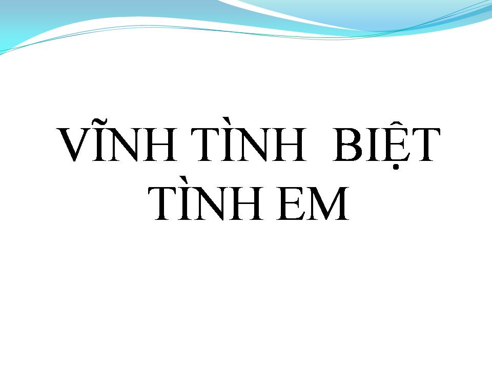 Lời bài hát VĨNH BIỆT TÌNH EM