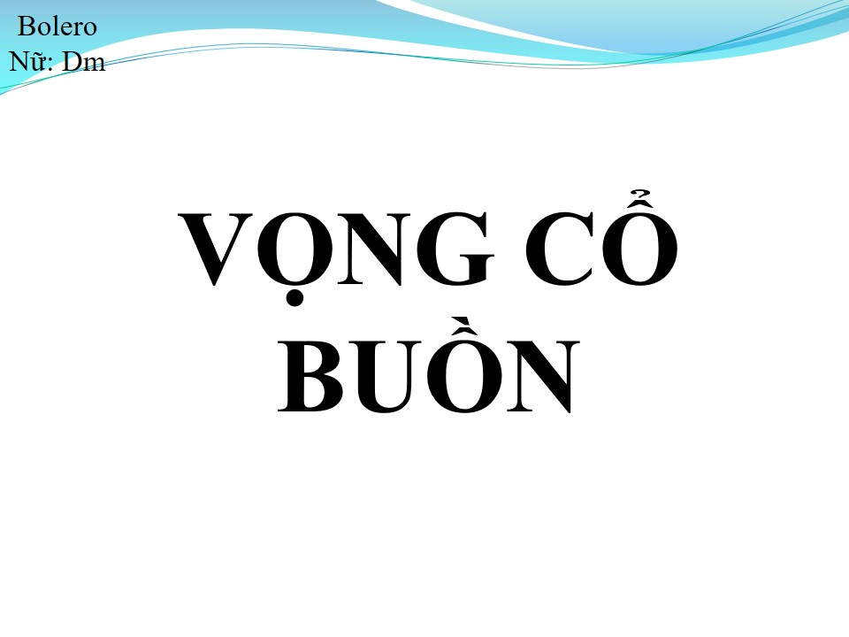 Lời bài hát VỌNG CỔ BUỒN