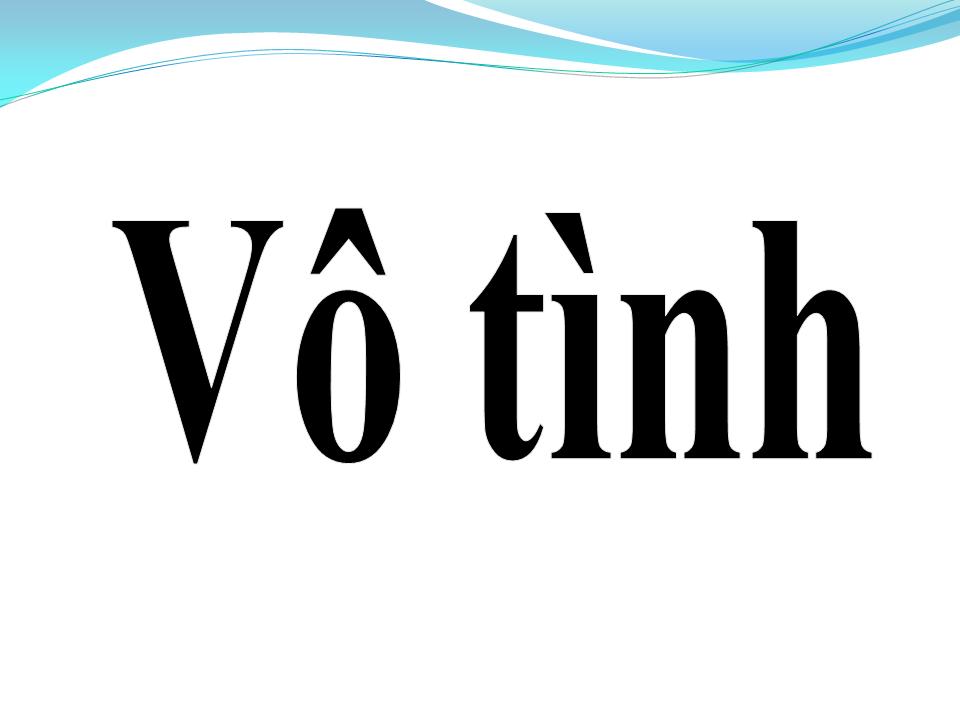 Lời bài hát VÔ TÌNH