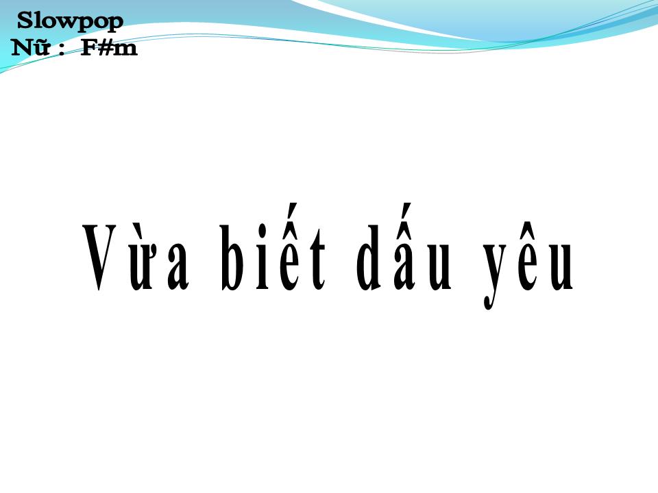Lời bài hát VỪA BIẾT DẤU YÊU