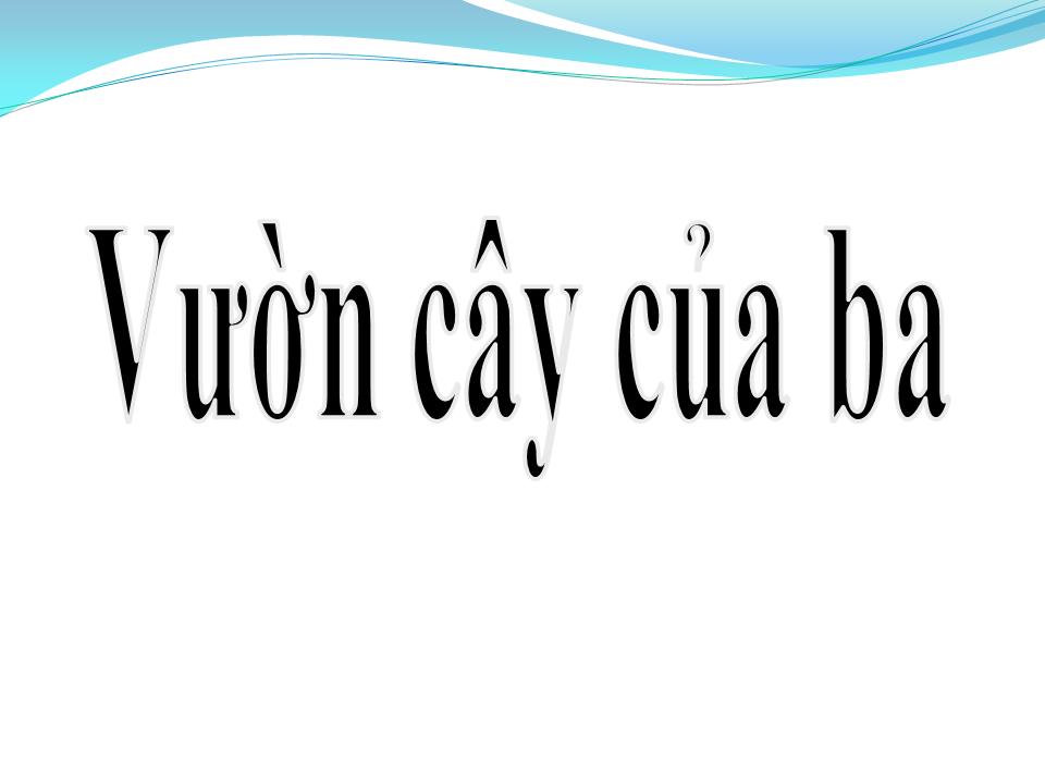 Lời bài hát VƯỜN CÂY CỦA BA