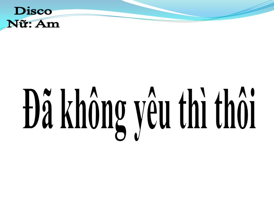 Lời bài hát ĐÃ KHÔNG YÊU THÌ THÔI