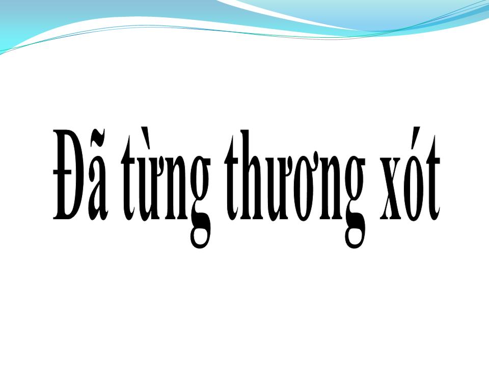Lời bài hát ĐÃ TỪNG THƯƠNG XÓT