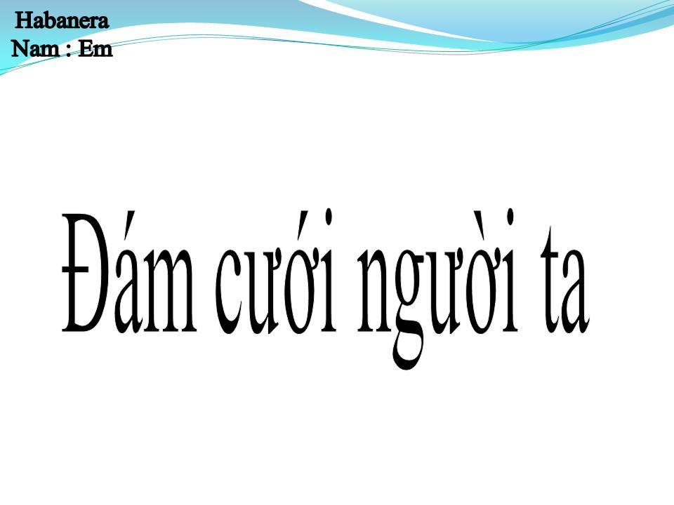 Lời bài hát ĐÁM CƯỚI NGƯỜI TA