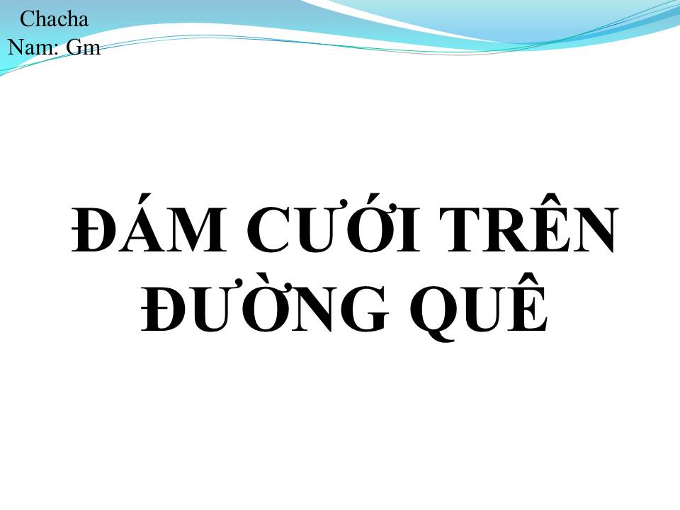 Lời bài hát ĐÁM CƯỚI TRÊN ĐƯỜNG QUÊ