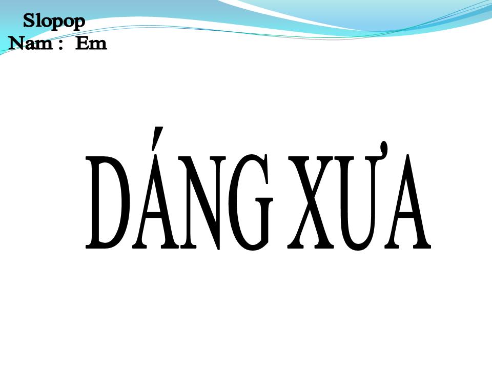 Lời bài hát DÁNG XƯA