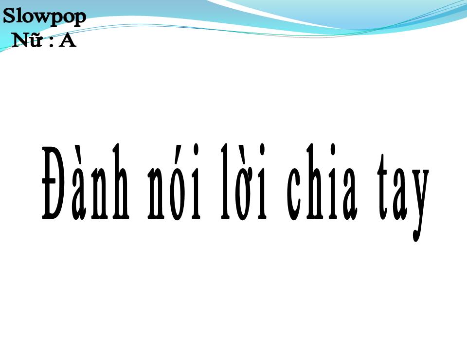 Lời bài hát ĐÀNH NÓI LỜI CHIA TAY