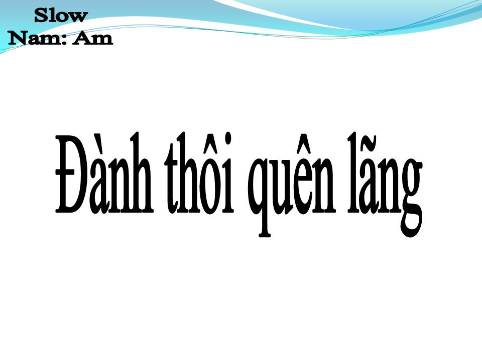 Lời bài hát ĐÀNH THÔI QUÊN LÃNG