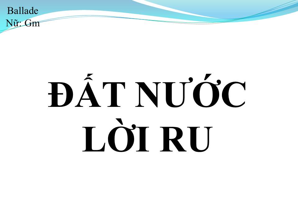Lời bài hát ĐẤT NƯỚC LỜI RU