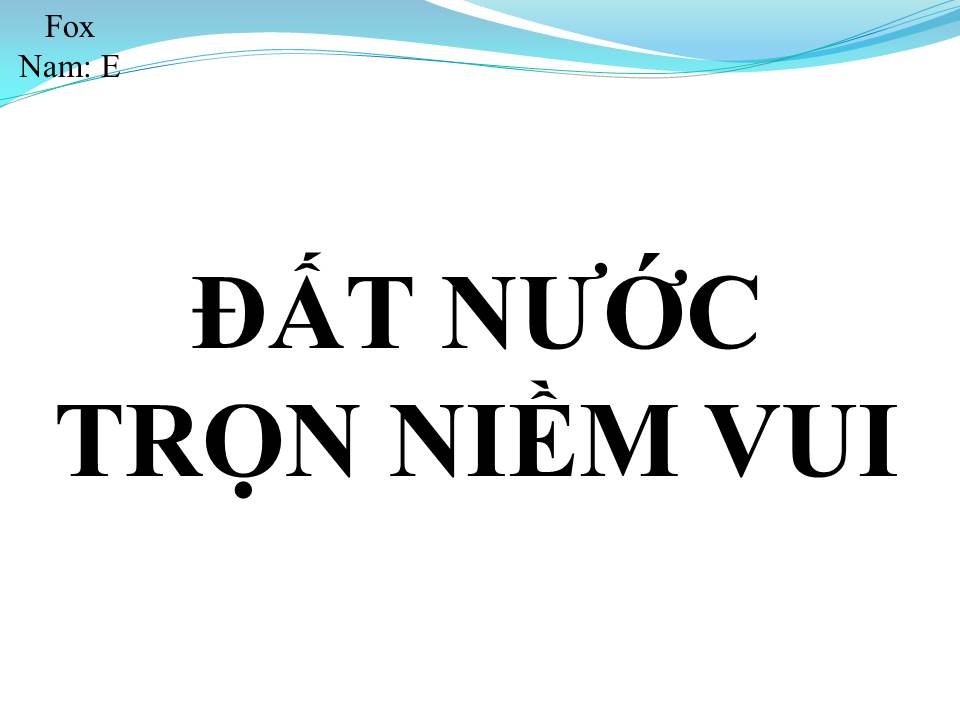 Lời bài hát ĐẤT NƯỚC TRỌN NIỀM VUI