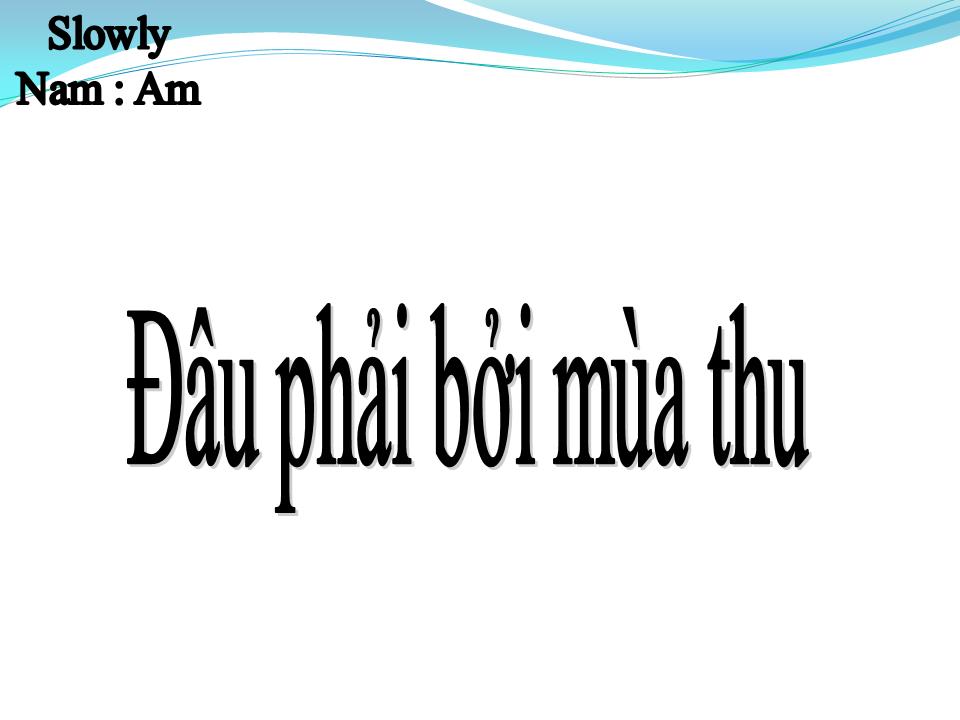 Lời bài hát ĐÂU PHẢI BỞI MÙA THU