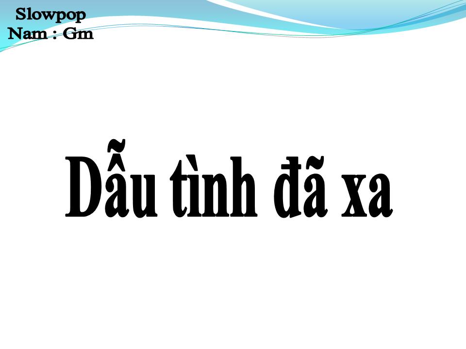 Lời bài hát DẪU TÌNH ĐÃ XA