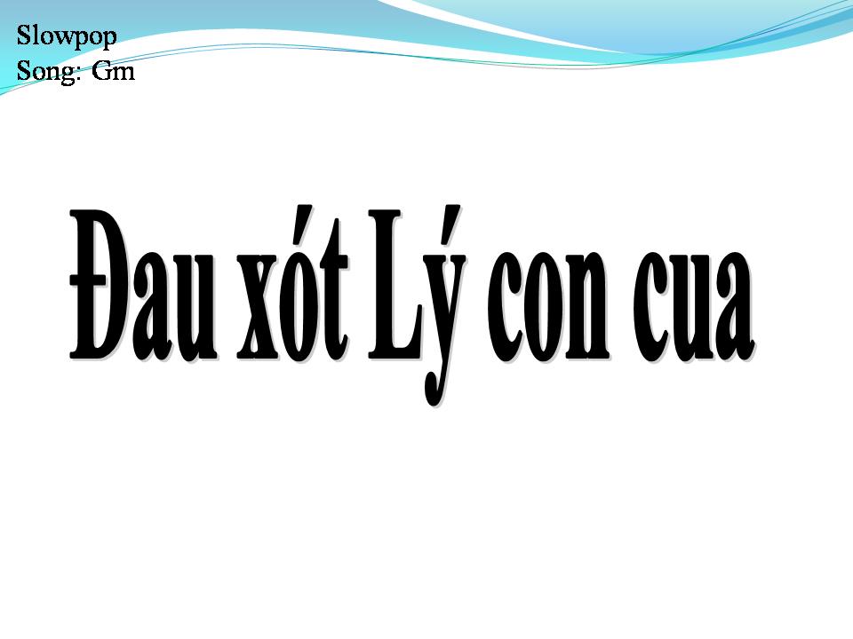 Lời bài hát ĐAU XÓT LÝ CON CUA