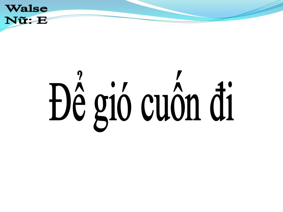 Lời bài hát ĐỂ GIÓ CUỐN ĐI