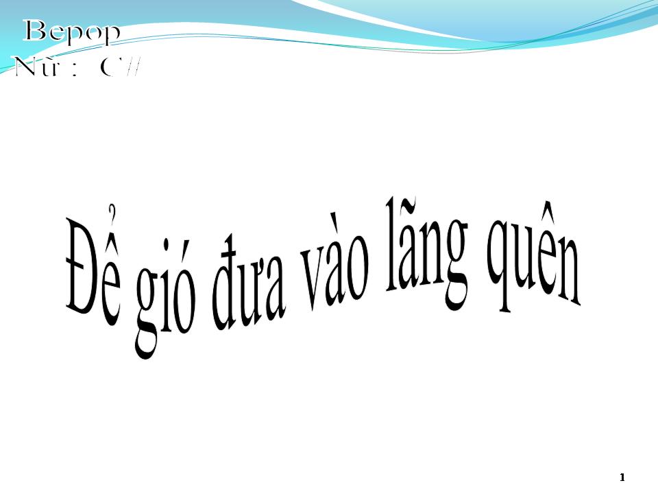 Lời bài hát ĐỂ GIÓ ĐƯA VÀO LÃNG QUÊN